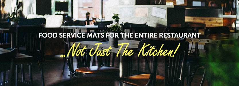 Food Service Mats For The Entire Restaurant Not Just The Kitchen